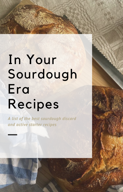 In your Sourdough era Recipes